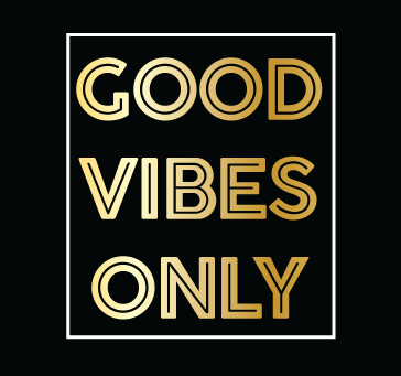 Good Vibes Only 