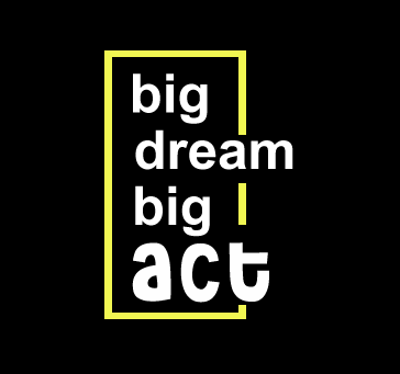 Big Dream Big Act