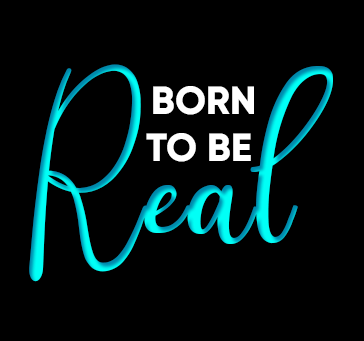 Born To Be Real