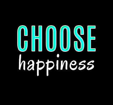 Choose Happiness