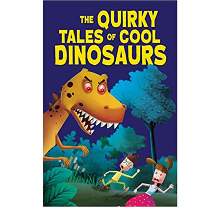 Buy The Quirky Tales Of Cool Dinosaurs