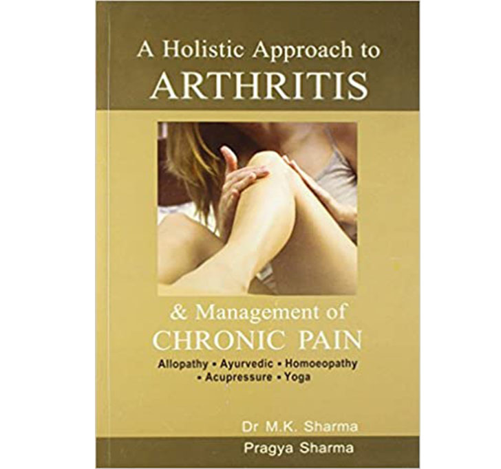 Buy A Holistic Approach To Arthritis & Management Of Chronic Pain