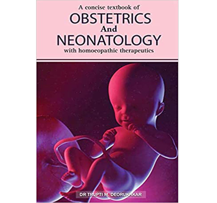 Buy A Concise Textbook Of Obstetrics And Neonatology With Homoeopathic Therapeutics