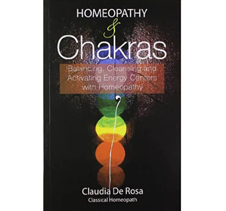 Buy Homeopathy & Chakras: Balancing, Cleansing And Activating Energy Centers With Homeopathy