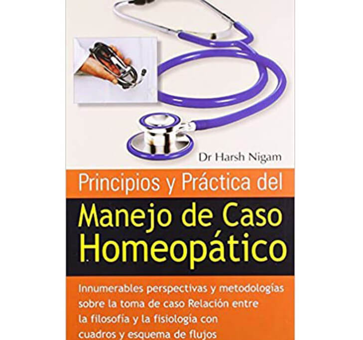 Buy Principios Y Práctica Del Manejo De Caso Homeopático