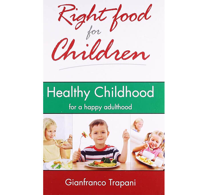 Buy Right Food For Children: Healthy Childhood For A Happy Adulthood