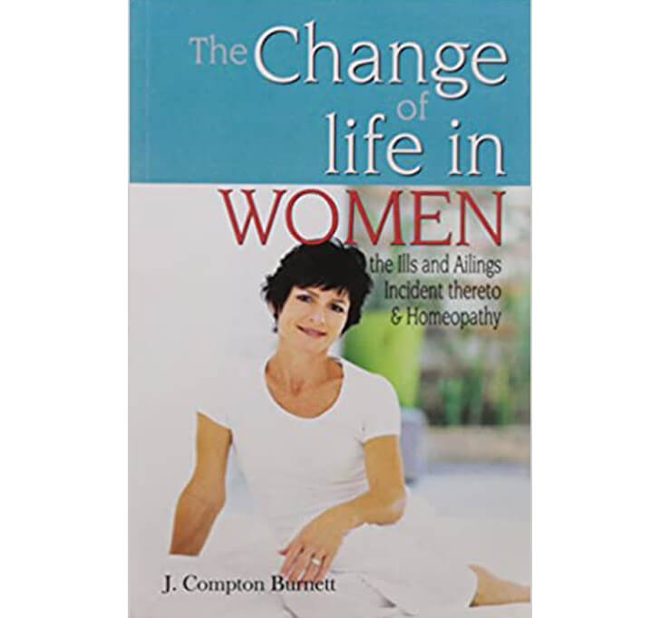 Buy The Change Of Life In Women: & The Ills & Ailings Incident Thereto & Homeopathy: 1