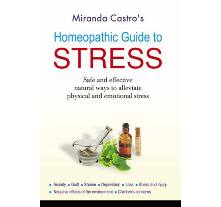 Buy Homeopathic Guide To Stress: Safe & Effective Natural Ways To Alleviate Physical & Emotional Stress: 1
