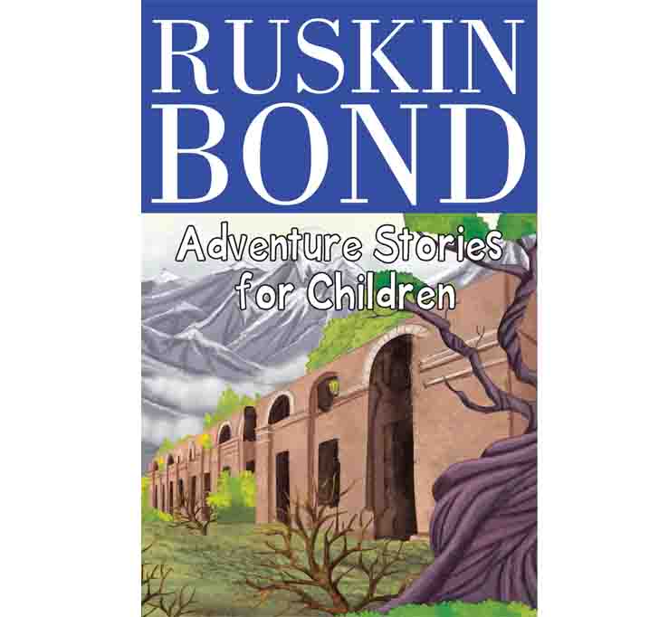 Buy Ruskin Bond - Adventure Stories For Children Paperback – 1 May 2021