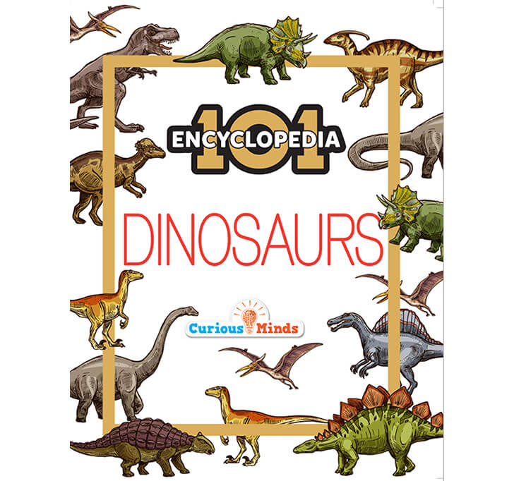 Buy 101 Dinosaurs - Encyclopedia For 7 To 10 Year Old Kids