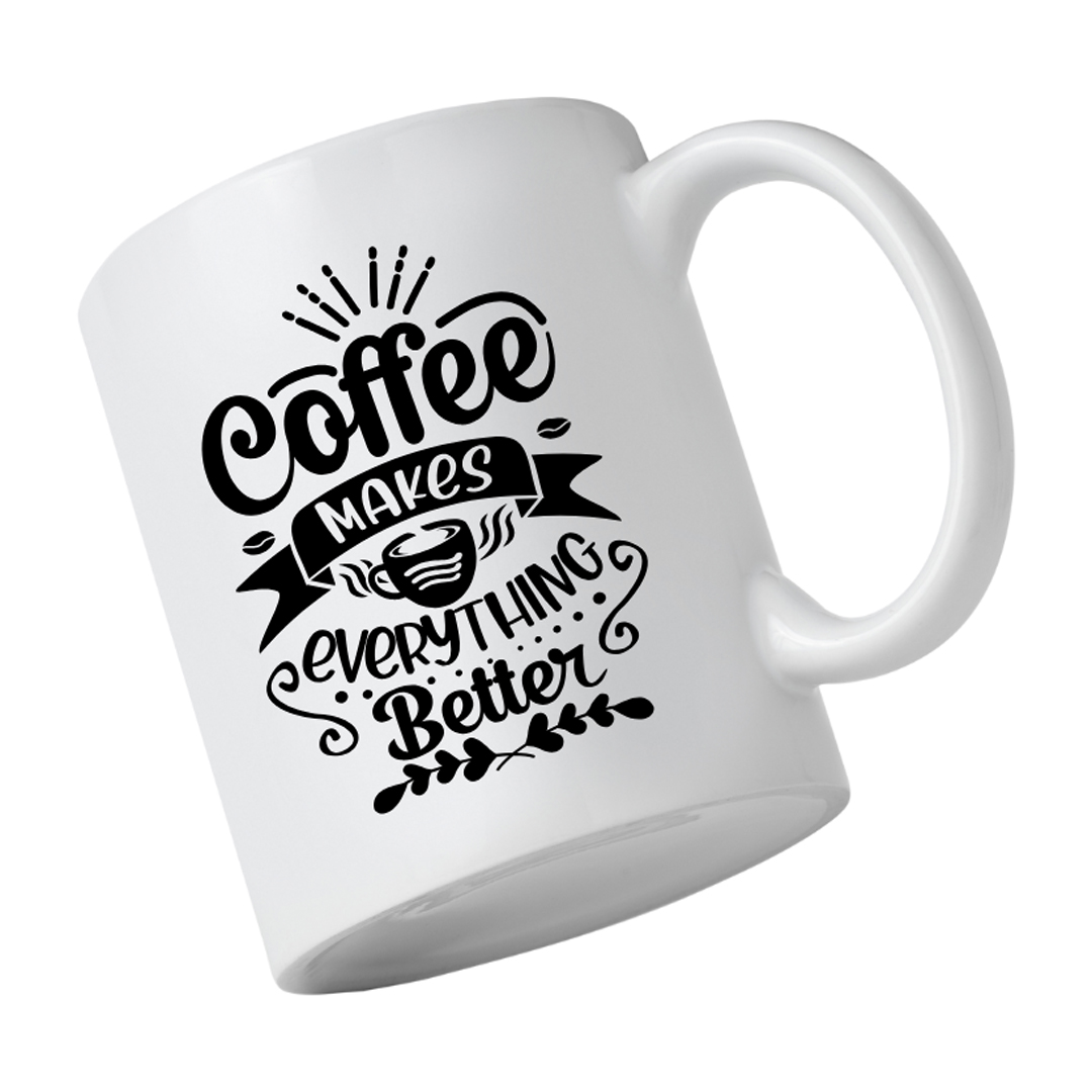 Buy Coffee Makes Everything Better